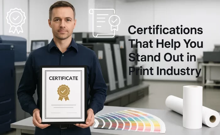 Certifications That Help You Stand Out in the Print Industry