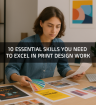 10 Essential Skills to Excel in Print Design Work